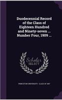 Duodecennial Record of the Class of Eighteen Hundred and Ninety-Seven ... Number Four, 1909 ...