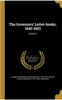 The Governors' Letter-books, 1840-1853; Volume 7