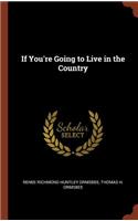 If You're Going to Live in the Country