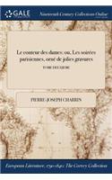 Le Conteur Des Dames: Ou, Les Soirees Parisiennes, Orne de Jolies Gravures; Tome Deuxieme