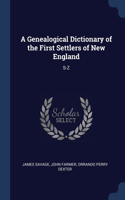 Genealogical Dictionary of the First Settlers of New England