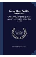 Caspar Meier And His Successors: C. & H.h. Meier, Caspar Meier & Co., L.n. Von Post & Oelrichs, Oelrichs & Krüger, Oelrichs & Co: October 12, 1798-october 12, 1898