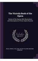 The Victrola Book of the Opera
