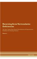 Reversing Acne Vermoulante: Deficiencies The Raw Vegan Plant-Based Detoxification & Regeneration Workbook for Healing Patients. Volume 4