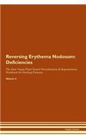 Reversing Erythema Nodosum: Deficiencies The Raw Vegan Plant-Based Detoxification & Regeneration Workbook for Healing Patients. Volume 4