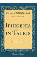 Iphigenia in Tauris (Classic Reprint)