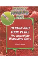 Heroin and Your Veins