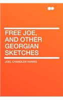 Free Joe, and Other Georgian Sketches