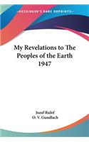 My Revelations to The Peoples of the Earth 1947