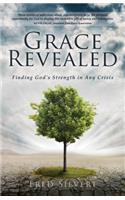 Grace Revealed: Finding God's Strength in Any Crisis