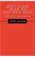 Don't Worry about the Mule Being Blind