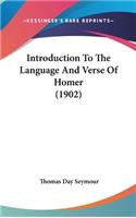 Introduction To The Language And Verse Of Homer (1902)