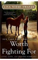 Worth Fighting for: Love, Loss, and Moving Forward