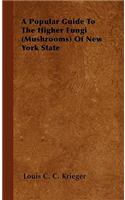 Popular Guide to the Higher Fungi (Mushrooms) of New York State