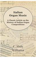 Italian Organ Music - A Classic Article on the History of Italian Organ Compositions