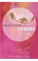 Smudged by the Cinders