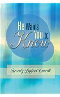 He Wants You to Know