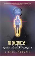 Golden Keys-To Healing the Spiritual, Emotional, Mental, Physical
