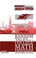 Random Tales of a College Math Professor, Over-Easy, on Wry: (English)