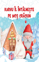 Karhu îl întâlne&#537;te pe Mo&#537; Cr&#259;ciun