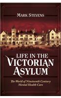 Life in the Victorian Asylum