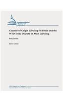Country-of-Origin Labeling for Foods and the WTO Trade Dispute on Meat Labeling