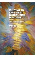 Igniting an East-West Globalizing Dialogue Volume I: Thus Spoke Chuang Tzu(English)