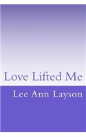 Love Lifted Me