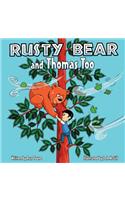 Rusty Bear and Thomas, Too