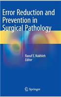 Error Reduction and Prevention in Surgical Pathology
