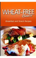 Wheat-Free Classics - Breakfast and Snack Recipes: (English)