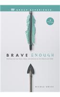 Brave Enough DVD Group Experience: Getting Over Our Fears, Flaws, and Failures to Live Bold and Free