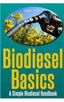 Bio Diesel Basics: A Simple Bio Diesel Handbook