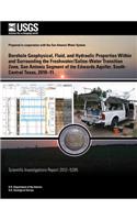 Borehole Geophysical, Fluid, and Hydraulic Properties Within and Surrounding the Freshwater/Saline-Water Transition Zone, San Antonio Segment of the Edwards Aquifer, South-Central Texas, 2010?11