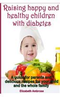 Raising happy and healthy children with diabetes