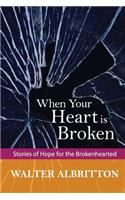 When Your Heart is Broken: Stories of Hope for the Brokenhearted(English)