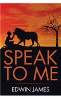 Speak to Me