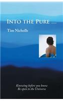 Into the Pure ...