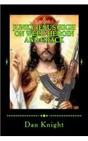 Junky Jesus High on Weed Heroin and Crack
