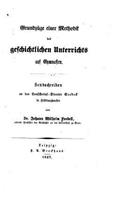 Grundzüge einer Methodik des geschichtlichen Unterrichts auf Gymnasien