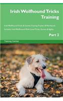 Irish Wolfhound Tricks Training Irish Wolfhound Tricks & Games Training Tracker & Workbook. Includes