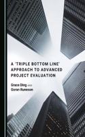 A Â ~Triple Bottom Lineâ (Tm) Approach to Advanced Project Evaluation