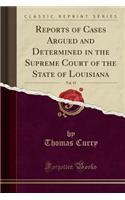 Reports of Cases Argued and Determined in the Supreme Court of the State of Louisiana, Vol. 19 (Classic Reprint)