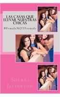 Las Casas Que Elevar Nuestras Chicas