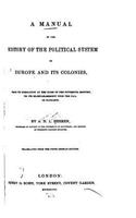 Manual of the History of the Political System of Europe and Its Colonies