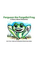 Ferguson the Forgetful Frog