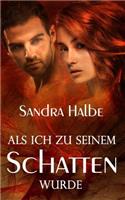 Als ich zu seinem Schatten wurde