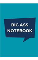 Big Ass Notebook: 500 Pages, Extra Large Notebook, Journal, Diary, Ruled, Shaded Turquoise, Soft Cover (7 x 10)(Funny Journal)