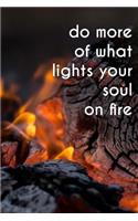 Do More of What Lights Your Soul on Fire