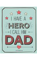 I have a Hero I call him Dad, Notebook